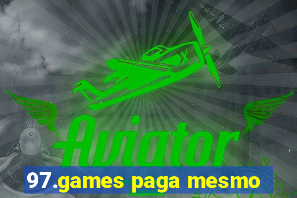 97.games paga mesmo